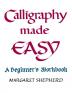 Calligraphy Made Easy: A Beginner's Workbook (A Perigee book)