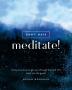 Don't Hate, Meditate!