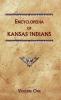 Encyclopedia of Kansas Indians (Volume One): KS1 (Encyclopedia of Native Americans)