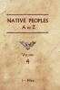 Native Peoples A to Z (Volume Four): A Reference Guide to Native Peoples of the Western Hemisphere: 4