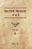 Native Peoples A to Z (Volume Six): A Reference Guide to Native Peoples of the Western Hemisphere: 6