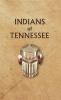 Indians of Tennessee: TN (Encyclopedia of Native Americans)