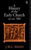 History of the Early Church to AD 500