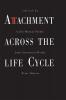 Attachment Across the Life Cycle