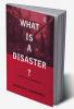 What is a Disaster?