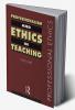 Professionalism and Ethics in Teaching