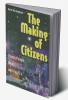 Making of Citizens