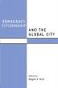 Democracy Citizenship and the Global City