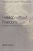 Reason Without Freedom