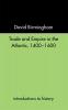 Trade and Empire in the Atlantic 1400-1600