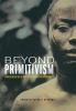 Beyond Primitivism