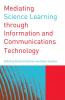 Mediating Science Learning through Information and Communications Technology