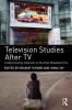 Television Studies After TV