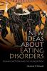 New Ideas about Eating Disorders