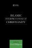 Islamic Interpretations of Christianity