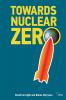 Towards Nuclear Zero