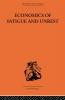 Economics of Fatigue and Unrest and the Efficiency of Labour in English and American Industry