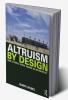 Altruism by Design