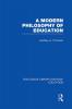 Modern Philosophy of Education (RLE Edu K)