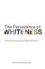 Persistence of Whiteness