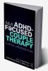 Adult ADHD-Focused Couple Therapy