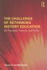 Challenge of Rethinking History Education