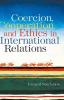 Coercion Cooperation and Ethics in International Relations