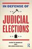 In Defense of Judicial Elections