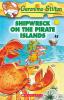 GERONIMO STILTON #18 SHIPWRECK ON THE PIRATE ISLANDS