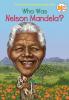 Who Was Nelson Mandela?