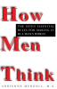 How Men Think: The Seven Essential Rules for Making It in a Man's World