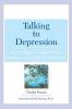 Talking to Depression: Simple Ways To Connect When Someone in Your LifeIs Depres