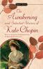 The Awakening and Selected Stories of Kate Chopin