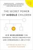 The Secret Power of Middle Children