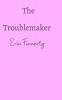 The Troublemaker