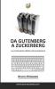 Da Gutenberg A Zuckerberg: La rivoluzione della comunicazione ai tempi del web