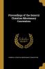 Proceedings of the General Christian Missionary Convention