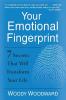 Your Emotional Fingerprint: 7 Secrets That Will Transform Your Life