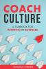 Coach Culture: A Playbook for Winning in Business