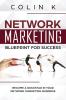 Network Marketing Blueprint for Success: Become a Rockstar in Your Network Marketing Business: 1 (MLM Success)