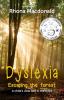 Dyslexia - Escaping the Forest: A child's view lost in the trees