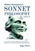 William Shakespeare's Sonnet Philosophy Volume 4: How the works of Darwin Wittgenstein Duchamp and Mallarmé led to an appreciation of Shakespeare’s philosophy