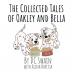 The Collected Tales of Oakley and Bella: 5