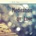 Meditation on Love: 001 (Mindfulness)