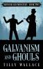 Galvanism and Ghouls: 2 (Manners and Monsters)