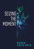 Seizing the Moment