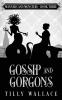 Gossip and Gorgons: 3 (Manners and Monsters)