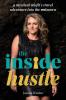 Inside Hustle The: A Mystical Misfit's Travel Adventure Into The Unknown