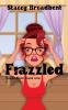 Frazzled: A humorous tale of motherhood: 1 (Super Mum)