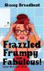 Frazzled Frumpy and Fabulous!: A humorous tale of motherhood: 3 (Super Mum)